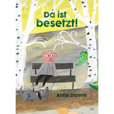 Da ist besetzt!, Gebundene Ausgabe von Antje Damm, dtv, 978-3-423-76604-3