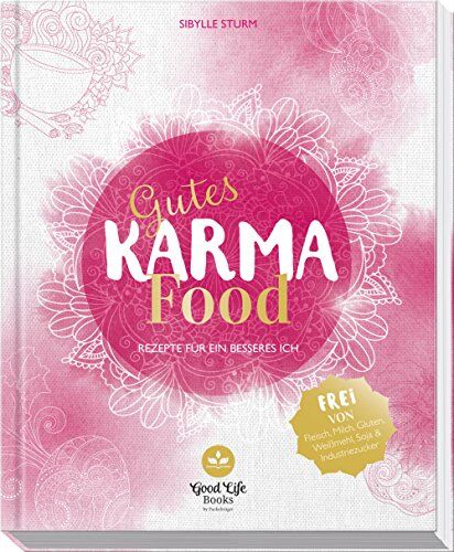 Sibylle Sturm - Gutes Karma Food: Rezepte für ein besseres Ich - Preis vom 15.10.2026 23:06:25 h