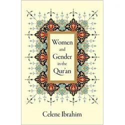 Women and Gender in the Qur'an, Sachbücher von Celene Ibrahim