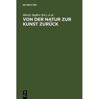 Von der Natur zur Kunst zurück, Gebundene Ausgabe von Moritz Bassler,Christoph Brecht, De Gruyter, 978-3-484-10730-4