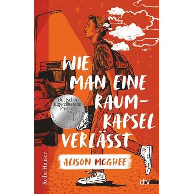 Wie man eine Raumkapsel verlässt, Taschenbuch von Alison McGhee, dtv