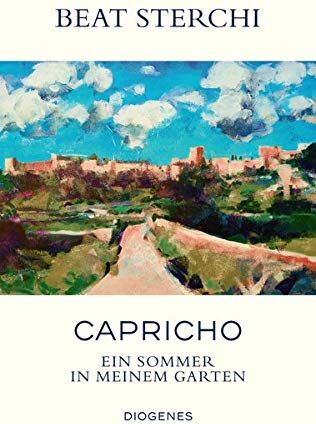 Beat Sterchi - Capricho: Ein Sommer in meinem Garten - Preis vom 12.10.2026 11:37:12 h
