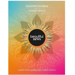 The Visual Miscellaneum of Good News: A Colorful Guide to Consequential Bright Spots in the World, Sachbücher von David Mccandless
