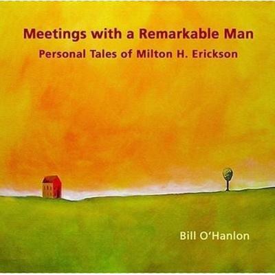 Meetings with a Remarkable Man - Bill O'Hanlon; CD, 9780982357309