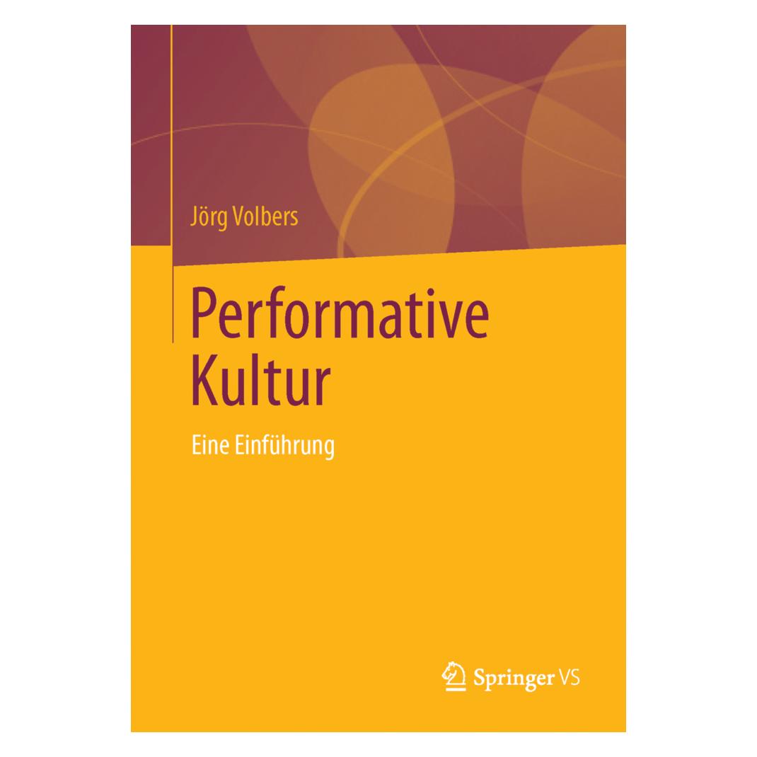 Springer Performative Kultur (Deutsch, Softcover, Jörg Volbers) (7904435)