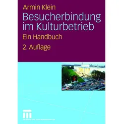 Besucherbindung im Kulturbetrieb, Fachbücher von Armin Klein