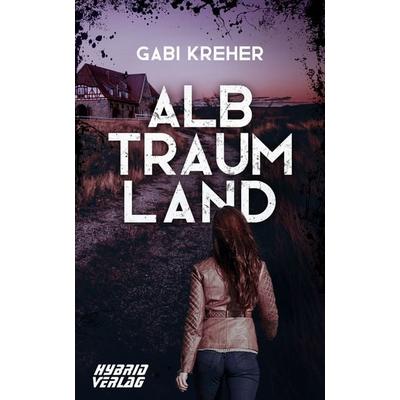 Albtraumland, Taschenbuch von Gabi Kreher, Hybrid Verlag