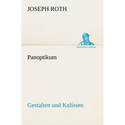 Panoptikum, Taschenbuch von Joseph Roth, Tredition, 978-3-8424-1505-8