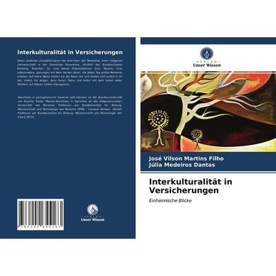 Interkulturalität in Versicherungen, Taschenbuch von José Vilson Martins Filho,Júlia Medeiros Dantas, Verlag Unser Wissen, 978-620-2-65516-3