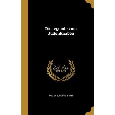 Die legende vom Judenknaben, Gebundene Ausgabe von , Creative Media Partners, LLC, 978-1-361-86544-6