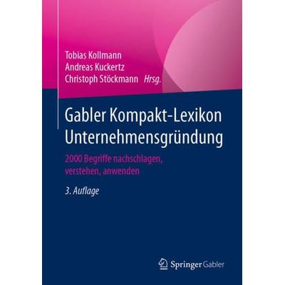 Gabler Kompakt-Lexikon Unternehmensgründung, Taschenbuch von , Springer Fachmedien Wiesbaden GmbH, 978-3-658-30900-8
