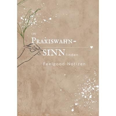 Im Praxiswahn-SINN finden, Taschenbuch von Lisa-Marie Petersen, BoD – Books on Demand, 978-3-8192-6252-4