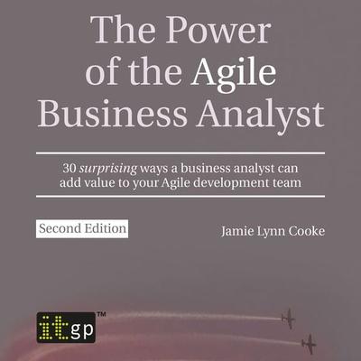 The Power of the Agile Business Analyst, second edition - Jamie Lynn Cooke, Audio, 9781787780859
