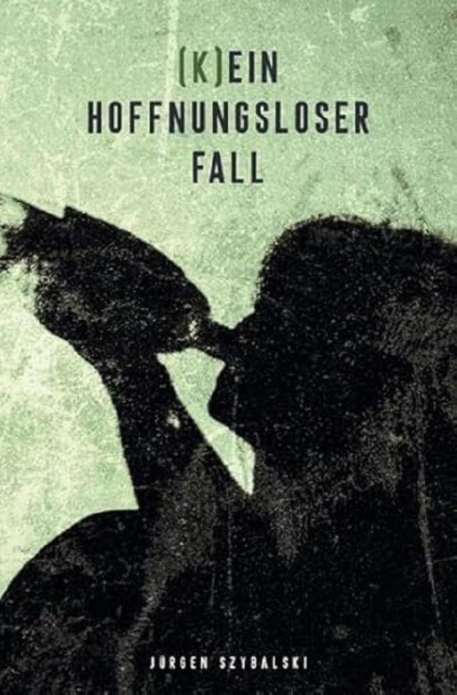 Jürgen Szybalski - (K)ein hoffnungsloser Fall: DE - Preis vom 07.10.2026 11:45:10 h