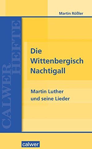 Martin Rössler - Die Wittenbergisch Nachtigall: Martin Luther und seine Lieder - Preis vom 09.10.2026 07:28:09 h