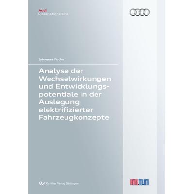 Analyse der Wechselwirkungen und Entwicklungspotentiale in der Auslegung elektrifizierter Fahrzeugkonzepte, Taschenbuch von Johannes Fuchs, Cuvillier