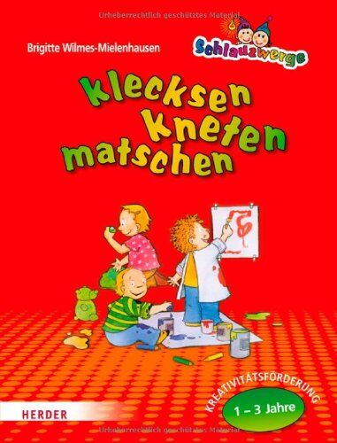 Brigitte Wilmes-Mielenhausen - Schlauzwerge - klecksen, kneten, matschen: Kreativitätsförderung für Kinder von 1-3 Jahren - Preis vom 04.10.2026 03:51:26 h
