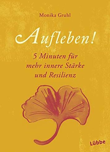Monika Gruhl - Aufleben!: Kleine Schritte für mehr Resilienz - Preis vom 11.10.2026 15:43:13 h