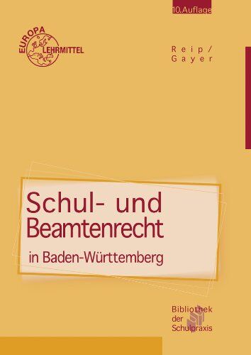 Bernhard Gayer - Schul- und Beamtenrecht: Für die Lehramtsausbildung und Schulpraxis in Baden-Württemberg - Preis vom 09.10.2026 07:28:09 h