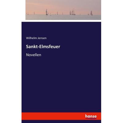 Sankt-Elmsfeuer, Taschenbuch von Wilhelm Jensen, Hansebooks, 978-3-7411-1456-4