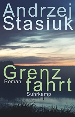 Andrzej Stasiuk - Grenzfahrt: Roman Atemlose Kriegserzählung von poetischer und existentieller Wucht - Preis vom 09.10.2026 07:28:09 h