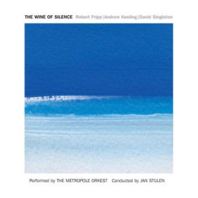 The Wine of Silence - Robert Fripp,Andrew Keeling,David Singleton, CD