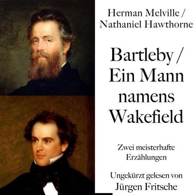 Bartleby / Ein Mann namens Wakefield - Herman Melville,Nathaniel Hawthorne, Audio, 9783754502891