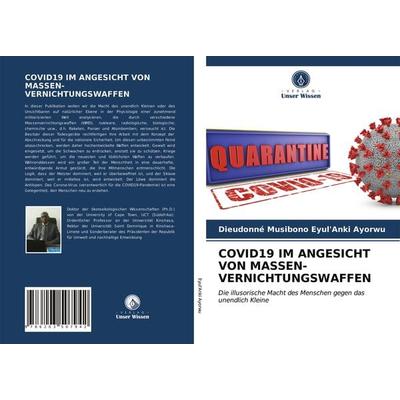 Covid19 im Angesicht von Massen- Vernichtungswaffen, Taschenbuch von Dieudonné Musibono Eyul'Anki Ayorwu, Verlag Unser Wissen, 978-620-3-50794-2