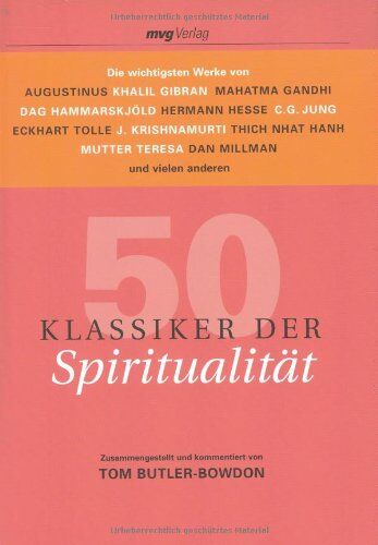 Tom Butler-Bowdon - 50 Klassiker der Spiritualität: Die wichtigsten Werke von Augustinus, Khalil Gibran, Mahatma Gandhi, Dag Hammarskjöld, Hermann Hesse, C.G. Jung, ... ... Mutter Teresa, Dan Millman und vielen anderen - Preis vom 13.10.2026 11:25:28 h