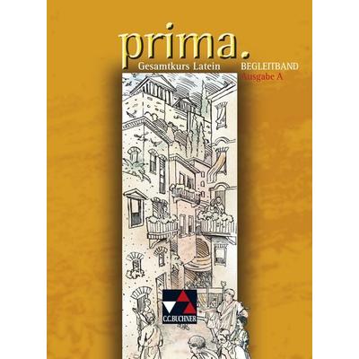 Prima. Begleitband. Ausgabe A, Gebundene Ausgabe von Josef Burdich,Martin Biermann,Roswitha Czimmek,Wolfgang Freytag,Wolff-Rüdiger Heinz, Buchner,