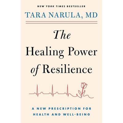 The Healing Power of Resilience, Gebundene Ausgabe von Tara Narula, HarperCollins, 978-1-982198-84-8