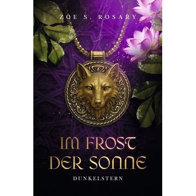 Im Frost der Sonne, Taschenbuch von Zoe S. Rosary, Tolino media, 978-3-8194-2221-8