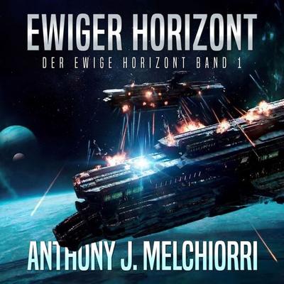 Ewiger Horizont - Anthony J. Melchiorri, Audio, 9783911284172