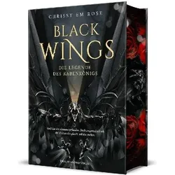 Black Wings - Die Legende des Rabenkönigs, Belletristik von Chrissy Em Rose