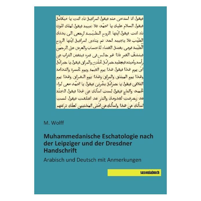 Saxoniabuch.De Muhammedanische Eschatologie nach der Leipziger und der Dresdner Handschrift (Deutsch, Softcover, M. Wolff) (55543276)