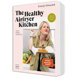 The Healthy Airfryer Kitchen, Ratgeber von Svenja Ostwald