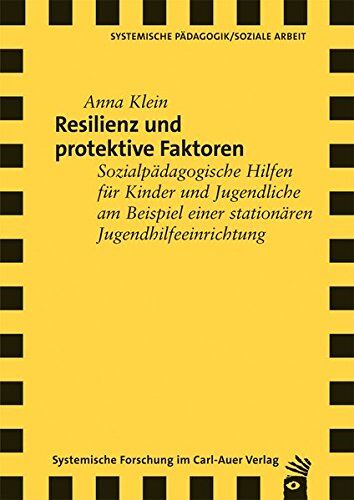 Anna Klein - Resilienz und protektive Faktoren: Sozialpädagogische Hilfen für Kinder und Jugendliche am Beispiel einer stationären Jugendhilfeeinrichtung - Preis vom 09.10.2026 07:28:09 h