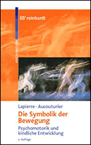 André Lapierre - Die Symbolik der Bewegung: Psychomotorik und kindliche Entwicklung - Preis vom 11.10.2026 03:10:56 h