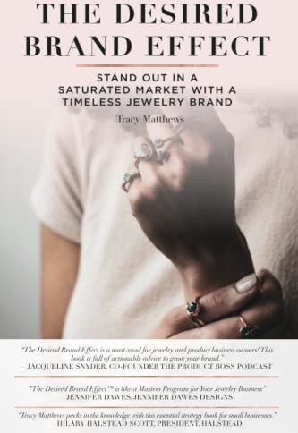 Tracy Matthews - The Desired Brand Effect: Stand Out in a Saturated Market with a Timeless Brand: Stand Out in a Saturated Market With a Timeless Jewelry Brand - Preis vom 09.10.2026 07:28:09 h