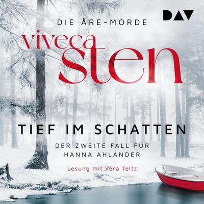Tief im Schatten. Der zweite Fall für Hanna Ahlander - Viveca Sten, Audio, 9783742428721