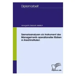 Szenarioanalysen als Instrument des Managements operationeller Risiken in Kreditinstituten, Fachbücher von Annegreth E. Heidrich