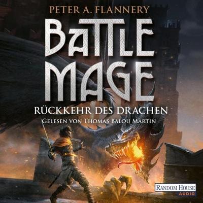 Battle Mage - Rückkehr des Drachen - Peter A. Flannery, Audio, 9783837151947