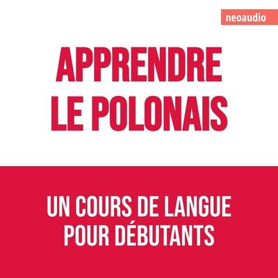 Cours de langues pour débutants, Apprendre le polonais - NeoAudio, Audio, 4066004965796