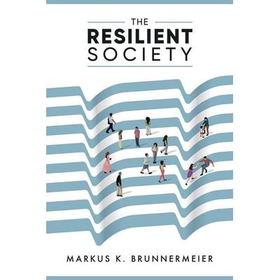The Resilient Society, Taschenbuch von Markus Brunnermeier, Endeavor Literary Press
