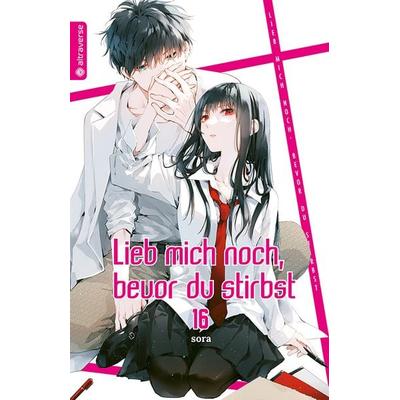 Lieb mich noch, bevor du stirbst 16, Taschenbuch von Sora, Altraverse GmbH, 978-3-7539-2025-2