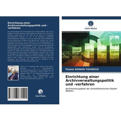 Einrichtung einer Archivverwaltungspolitik und -verfahren, Taschenbuch von Pazimi Bonon Younous, Verlag Unser Wissen, 978-620-3-66152-1