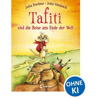 Tafiti und die Reise ans Ende der Welt / Tafiti Band 1, Gebundene Ausgabe von Julia Boehme, Loewe, 978-3-7855-7486-7