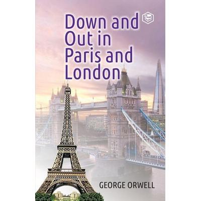 Down and Out in Paris and London, Taschenbuch von George Orwell, Sanage Publishing, 978-93-90575-04-6