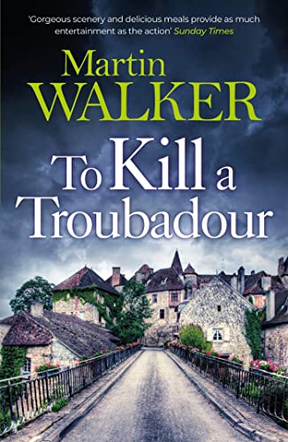 Martin Walker - To Kill a Troubadour: The Dordogne Mysteries 15 - Preis vom 18.10.2026 15:28:09 h