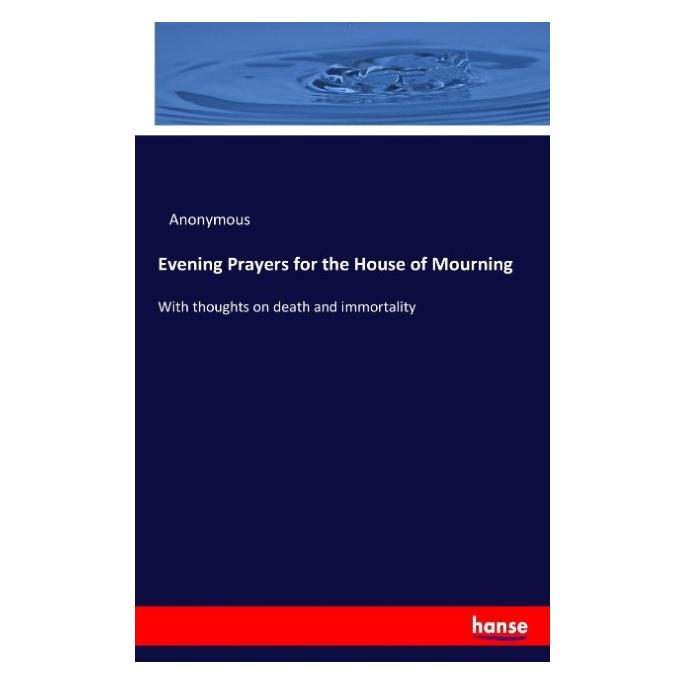 Hansebooks Evening Prayers for the House of Mourning (Englisch, Softcover, Anonymous) (55938606)